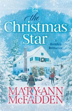 Coperta cărții 'The Christmas Star: Come home to a heartwarming story of family secrets, second chances, and finding love when you'