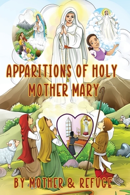 Apparitions of Holy Mother Mary: Five Heavenly Calls to Children! - Ayan Noor