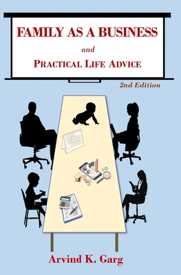Coperta cărții 'Family As A Business: and Practical Life Advice - Arvind K. Garg'