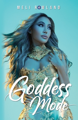 Goddess Mode - Meli Rowland
