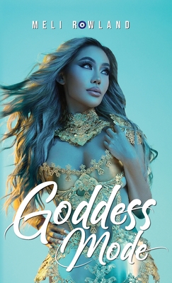 Goddess Mode - Meli Rowland