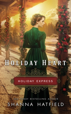Holiday Heart: Sweet Historical Holiday Romance - Shanna Hatfield