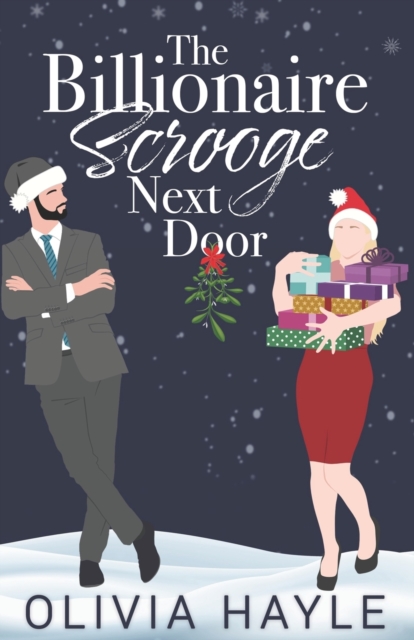 The Billionaire Scrooge Next Door - Olivia Hayle