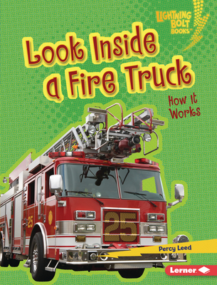 Look Inside a Fire Truck: How It Works - Percy Leed