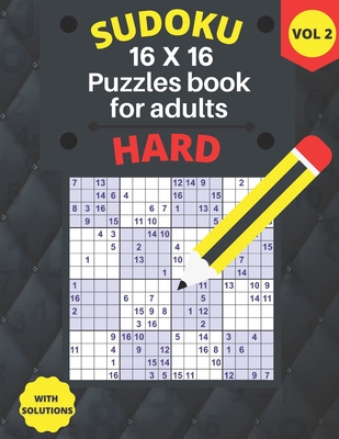 Hard Sudoku 16 X 16 Puzzles - volume 2: hard Sudoku 16 X 16 Puzzles book for adults with Solutions - Large Print - One Puzzle Per Page (Volume 2) - Houss Edition