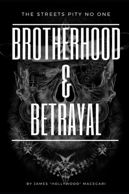 Brotherhood & Betrayal: The Streets Pity No One - Dawnna Rouleau