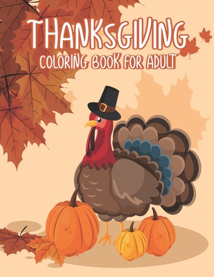 Coperta cărții 'Thanksgiving Coloring Books for Adults: A Great Thank You Gift for Happy Thanksgiving day, Simple & Easy Autumn'