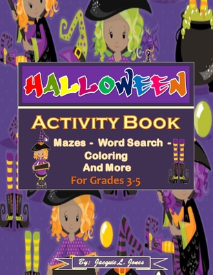 Halloween Activity Book for Grades 3-5: A Fun and Educational Way to Celebrate the Fall - Jacquie Jones