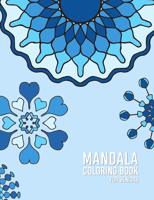 Mandala Coloring Book For Seniors: Coloring book for elderly patients with Dementia and Alzhiemers Relaxing, Calming, Stress reliving activities for s - Dementia Activity Studio