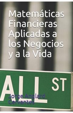 Coperta cărții 'Matemáticas Financieras Aplicadas a los Negocios y a la Vida - Jorge Anglard Cervantes'