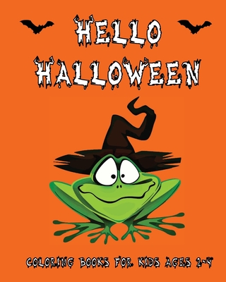 Hello Halloween: Coloring Books For Kids Ages 2-4 and Toddlers, Large Spooky Images, Countdown to Halloween Chart, Makes A Great Gift - Crystal Waters