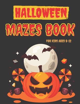 Halloween Mazes Book for Kids ages 8-12: Logic Puzzles in the shape of cat, bat, pumpkin, ghost, skull etc. Smart gift for Girls and Boys -With Soluti - Halloween Witch Publishing