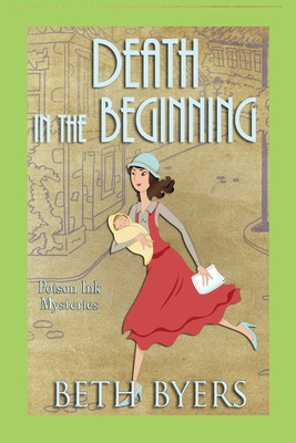 Death in the Beginning: A 1930s Murder Mystery - Beth Byers