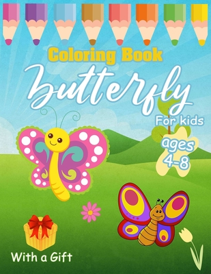 butterfly coloring books for kids ages 4-8: A Fun Coloring Pages For kids Girl and Boy ages 4-8,2-4I55 Cute butterfly and flower Coloring Pages With L - The First Big Book