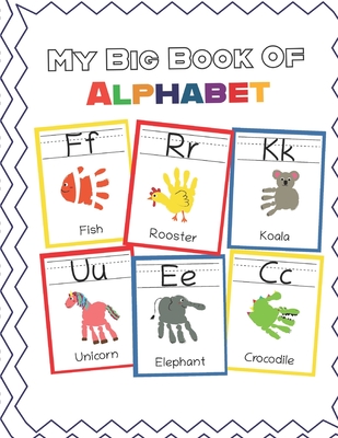 Coperta cărții 'My Big Book of Alphabet: ABC Animal Handprint End of the year activity, Ages 3-5, PreK, Kindergarten, Preschool, Gift -'