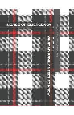 Coperta cărții 'Incase of Emergency: What My Family Should Know *Estate Planning, Final Wishes, Funeral Details, DNR, Christian Legacy,'