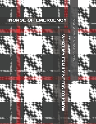 Coperta cărții 'Incase of Emergency: What My Family Should Know *Estate Planning, Final Wishes, Funeral Details, DNR, Christian Legacy,'
