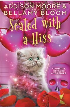 Coperta cărții 'Sealed with a Hiss: Cozy Mystery - Bellamy Bloom'