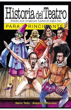 Coperta cărții 'Historia del teatro para principiantes: con ilustraciones de Alejandro Ravassi - Nerio Tello'