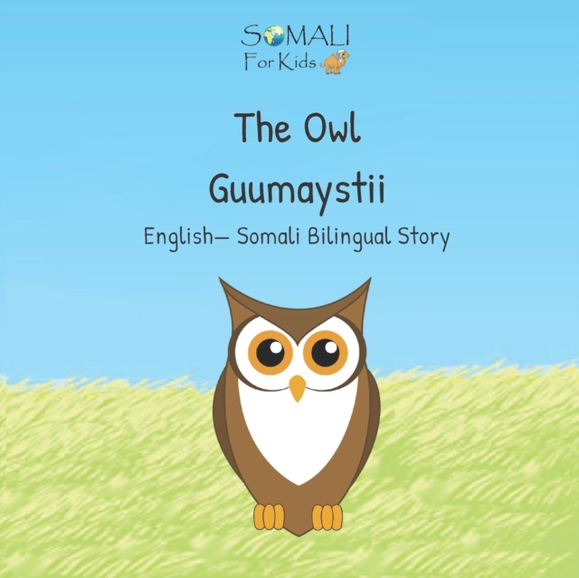 The Owl - Guumaystii: English - Somali Bilingual Stories - Somali For Kids Sfk