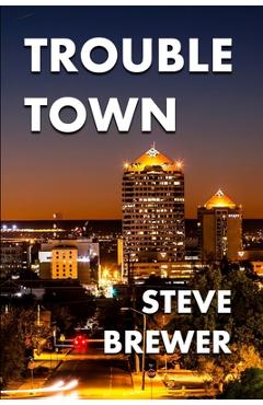 Coperta cărții 'Trouble Town - Steve Brewer'