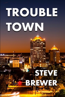 Trouble Town - Steve Brewer