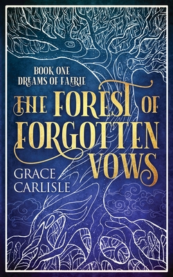 Forest of Forgotten Vows - Grace Carlisle