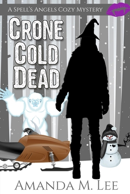 Crone Cold Dead - Amanda M. Lee