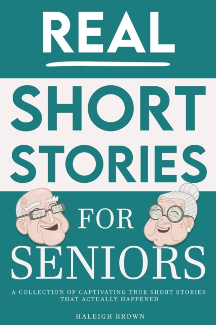 Real Short Stories for Seniors: A Compilation of True Short Stories for Elderly - Chameleon Publications