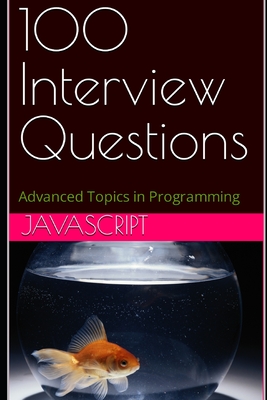 100 Interview Questions: JavaScript - X. Y. Wang