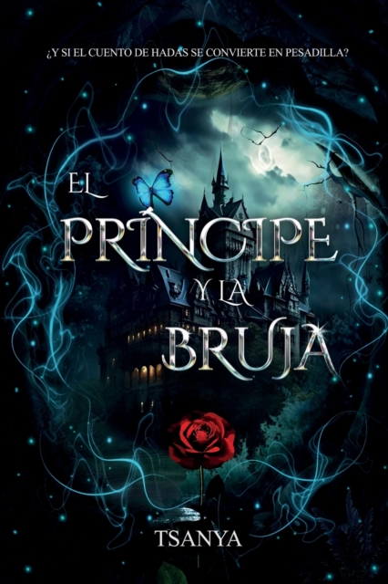 El príncipe y la bruja: romance y fantasía - Tsanya Rey