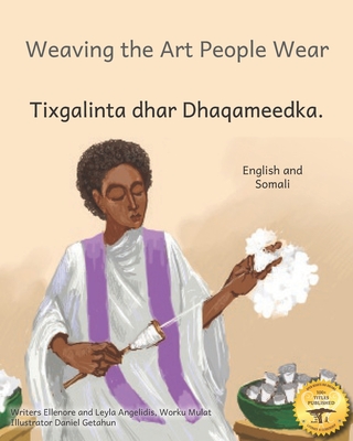 Coperta cărții 'Weaving the Art People Wear: Painting With Thread in Somali and English - Leyla Angelidis'