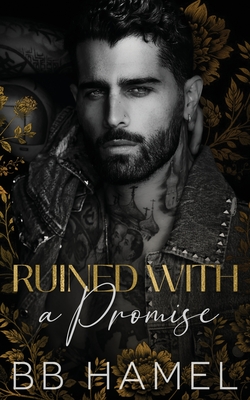 Ruined with a Promise: A Dark Enemies to Lovers Romance - B. B. Hamel