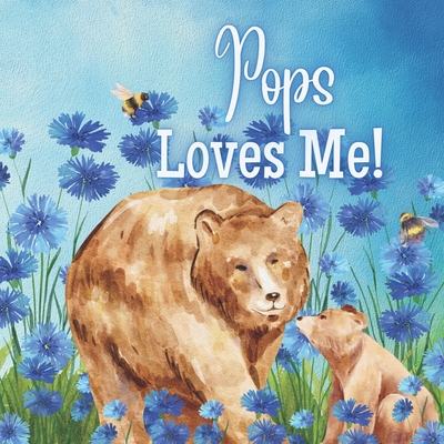 Coperta cărții 'Pops Loves Me!: A book about Pops' love - Joy Joyfully'