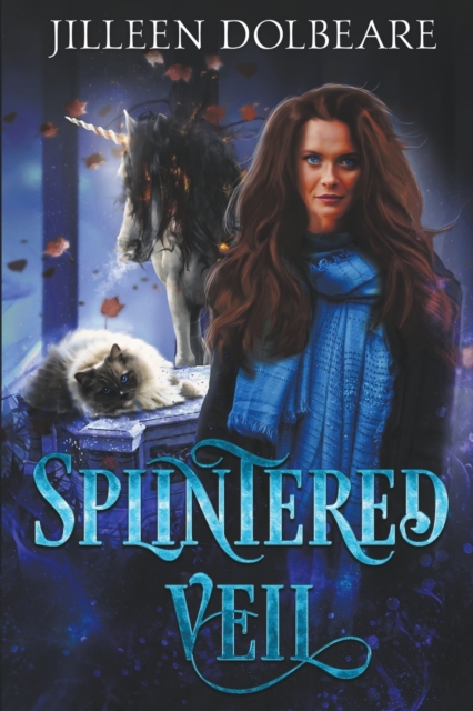 Splintered Veil: A Paranormal Women's Fiction Urban Fantasy - Jilleen Dolbeare