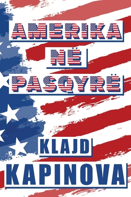 Amerika Në Pasqyrë - Klajd Kapinova