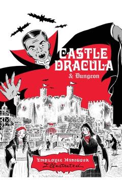 Coperta cărții 'Castle Dracula & Dungeon: Employee Handbook Illustrated - Michael Jasorka'