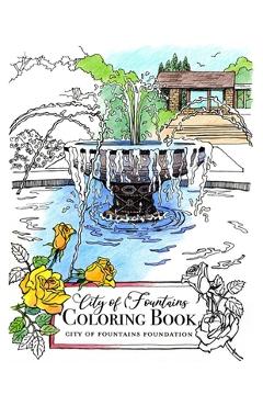 Coperta cărții 'City of Fountains Coloring Book: City of Fountains Foundation - City Of Fountains Foundation'