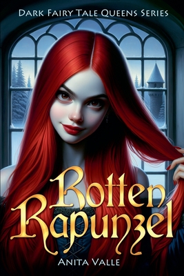 Rotten Rapunzel - Anita Valle