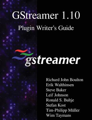 GStreamer 1.10 Plugin Writer's Guide - Erik Walthinsen