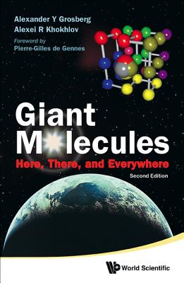 Giant Molecules: Here, There, and Everywhere (2nd Edition) - Alexander Y. Grosberg