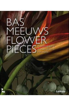 Coperta cărții 'Flower Pieces: A Photographic Journey Around the World - Bas Meeuws'