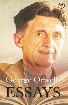 George Orwell Essays - George Orwell