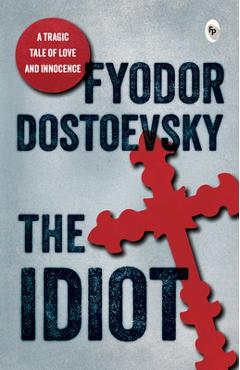 Coperta cărții 'The Idiot - Fyodor Dostoevsky'