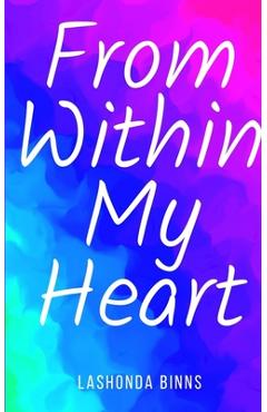 Coperta cărții 'From Within My Heart - Lashonda Binns'