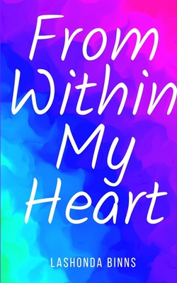 From Within My Heart - Lashonda Binns