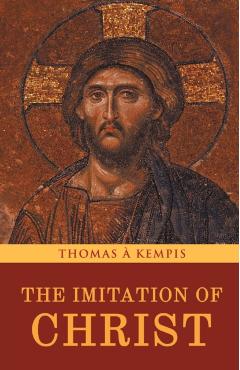 The Imitation of Christ - Thomas À. Kempis