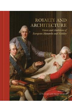 Coperta cărții 'Royalty and Architecture - Clive Aslet'
