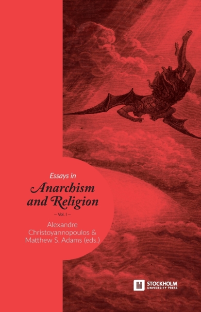 Essays in Anarchism and Religion: Volume 1 - Alexandre Christoyannopoulos