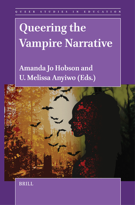 Queering the Vampire Narrative - Amanda Hobson